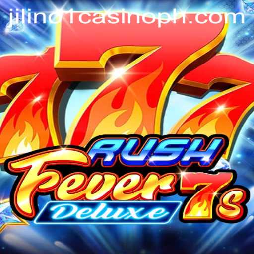 Explore RushFever7sDeluxe: A Thrilling Casino Experience at Jilino1 Casino